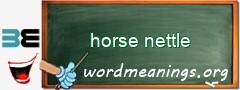 WordMeaning blackboard for horse nettle